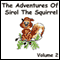 The Adventures of Sirol the Squirrel, Volume 2 (Unabridged) audio book by John Littlejohns