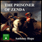 The Prisoner of Zenda (Unabridged) audio book by Anthony Hope
