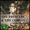 The Princess and the Goblin (Unabridged) audio book by George Macdonald