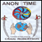 Anon Time (Unabridged) audio book by Craig Robertson