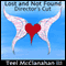 Lost and Not Found: Director's Cut (Unabridged) audio book by Teel McClanahan