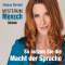 So nutzen Sie die Macht der Sprache (Mysterium Mensch: Stimme) audio book by Tatjana Strobel