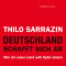 Deutschland schafft sich ab. Wie wir unser Land aufs Spiel setzen audio book by Thilo Sarrazin