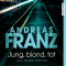Jung, blond, tot (Julia Durant 1) audio book by Andreas Franz