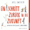 Ein Schritt zurck in die Zukunft. Was wir aus der Geschichte lernen knnen audio book by Loel Zwecker