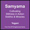 Samyama: Cultivating Stillness in Action, Siddhis and Miracles (Unabridged) audio book by Yogani