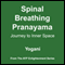 Spinal Breathing Pranayama: Journey to Inner Space (Unabridged) audio book by Yogani