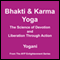 Bhakti and Karma Yoga: The Science of Devotion and Liberation Through Action (Unabridged) audio book by Yogani