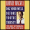 Dig Your Well Before You're Thirsty