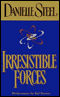 Irresistible Forces audio book by Danielle Steel