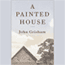 A Painted House audio book by John Grisham