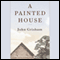 A Painted House (Unabridged) audio book by John Grisham