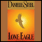 Lone Eagle audio book by Danielle Steel