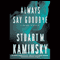 Always Say Goodbye (Unabridged) audio book by Stuart M. Kaminsky