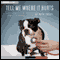 Tell Me Where It Hurts: Humor, Healing and Hope in my Life as an Animal Surgeon (Unabridged) audio book by Dr. Nick Trout