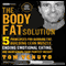 The Body Fat Solution: Five Principles for Burning Fat, Building Lean Muscle, Ending Emotional Eating, and Maintaining Your Perfect Weight (Unabridged) audio book by Tom Venuto