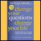 Change Your Questions, Change Your Life: 10 Powerful Tools for Life and Work, 2nd Edition, Revised and Expanded (Unabridged) audio book by Marilee Adams