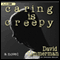 Caring Is Creepy: A Novel (Unabridged) audio book by David Zimmerman