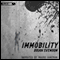 Immobility (Unabridged) audio book by Brian Evenson