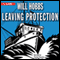 Leaving Protection (Unabridged) audio book by Will Hobbs