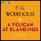 A Pelican at Blandings (Unabridged) audio book by P. G. Wodehouse