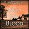 Not My Blood: A Joe Sandilands Investigation, Book 10 (Unabridged) audio book by Barbara Cleverly