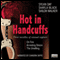 Hot in Handcuffs: Three Novellas of Sensual Capture (Unabridged) audio book by Shiloh Walker, Shayla Black, Sylvia Day