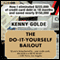 The Do-It-Yourself Bailout: How I Eliminated $222,000 of Credit Card Debt in Eighteen Months and Saved Nearly $150,000 (Unabridged)