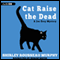Cat Raise the Dead: A Joe Grey Mystery, Book 3 (Unabridged) audio book by Shirley Rousseau Murphy