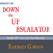 Down the Up Escalator: How the 99 Percent Live in the Great Recession (Unabridged) audio book by Barbara Garson