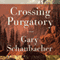 Crossing Purgatory: A Novel (Unabridged)