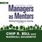 Managers as Mentors: Building Partnerships for Learning (Third Edition) (Unabridged) audio book by Chip R. Bell, Marshall Goldsmith