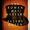 The Roman Hat Mystery (Unabridged) audio book by Ellery Queen