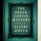 The Greek Coffin Mystery: The Ellery Queen Mysteries (Unabridged) audio book by Ellery Queen