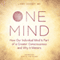 One Mind: How Our Individual Mind is Part of a Greater Consciousness and Why it Matters (Unabridged) audio book by Larry Dossey