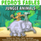 Pedro's Fables: Jungle Animals (Unabridged) audio book by Pedro Pablo Sacristn