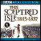 This Sceptred Isle Vol 9: Regency & Reform 1815-1837 (Unabridged)