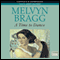 A Time to Dance (Unabridged) audio book by Melvyn Bragg