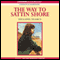 The Way to Sattin Shore (Unabridged) audio book by Philippa Pearce