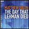 The Day that Lehman Died audio book by Matthew Solon