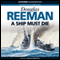 A Ship Must Die (Unabridged) audio book by Douglas Reeman