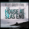 The House at Sea's End (Unabridged) audio book by Elly Griffiths
