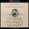 Other People's Money (Unabridged) audio book by Justin Cartwright