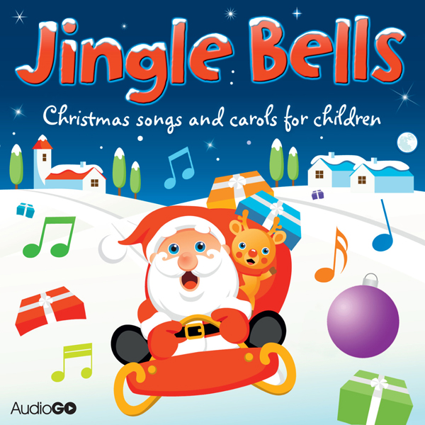 Jingle Bells: Christmas Carols for Children (Unabridged) audio book by AudioGO Ltd
