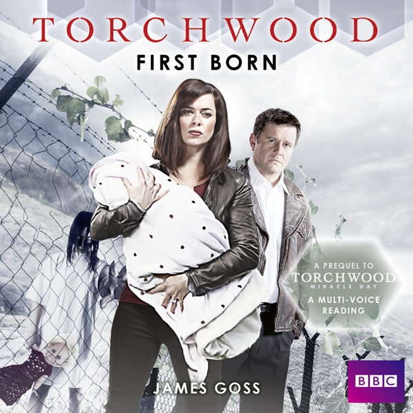 Torchwood: First Born (Unabridged) audio book by James Goss