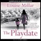 The Playdate (Unabridged) audio book by Louise Millar