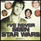 I've Never Seen Star Wars: Series 4 audio book by Marcus Brigstocke