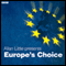 Europe's Choice (Radio 4 Documentary)