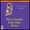 More Naughty Little Sister Stories: My Naughty Little Sister (Unabridged) audio book by Dorothy Edwards