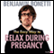 The Easy Way to Relax during Pregnancy audio book by Benjamin Bonetti